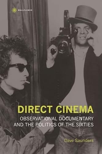 Direct Cinema: Observational Documentary and the Politics of the Sixties (Nonfictions) von Wallflower Press